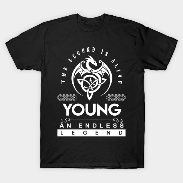 Young Name T Shirt - The Legend Is Alive - Young An Endless Legend Dragon Gift Item T-Shirt by riogarwinorganiza